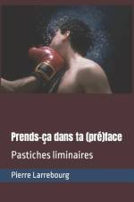 Prends-ça dans ta (pré)face af Pierre Larrebourg