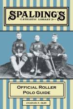 Spalding's Athletic Library - Official Roller Polo Guide af Chalres Olin