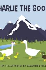 Charlie the Goose af Alexander Prezioso