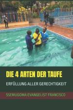Die 4 Arten Der Taufe af Ssemugoma Evangelist Francisco
