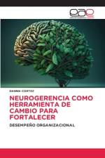 NEUROGERENCIA COMO HERRAMIENTA DE CAMBIO PARA FORTALECER af Dannia Cortez