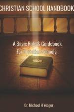 Christian School Handbook af Michael H Yeager