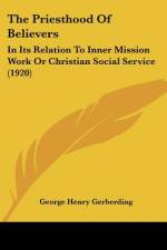 The Priesthood Of Believers af George Henry Gerberding