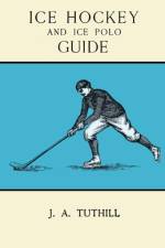 Ice Hockey and Ice Polo Guide af J. A Tuthill