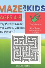 Maze for Kids Ages 4-8 - Only Puzzles No Answers Guide You Need for Having Fun on the Weekend - 4 af Jim Johnson