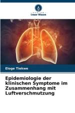 Epidemiologie der klinischen Symptome im Zusammenhang mit Luftverschmutzung af Eloge Tiekwe