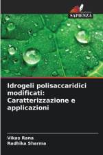 Idrogeli polisaccaridici modificati: Caratterizzazione e applicazioni af Vikas Rana