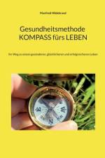 Gesundheitsmethode Kompass fürs Leben af Manfred Hildebrand