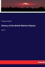 History of the British Marine Polyzoa af Thomas Hincks