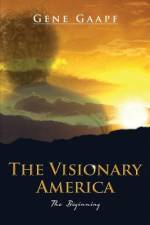 The Visionary America af Gene Gaapf