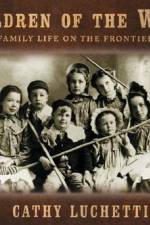 Children of the West: Family Life on the Frontier af Cathy Luchetti