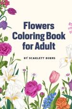 Flowers Coloring Book for Adult af Scarlett Burns