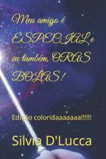 Meu amigo é ESPECIAL e eu também, ORAS BOLAS! af Silvia D'Lucca