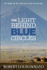 The Light Behind Blue Circles af Robert Louis Demayo