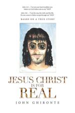 Jesus Christ Is for Real af Ghironte John Ghironte