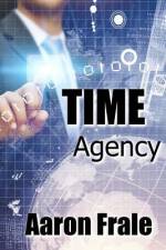 Time Agency af Aaron Frale
