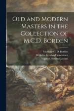 Old and Modern Masters in the Collection of M.C.D. Borden af Wilhelm Reinhold Valentiner