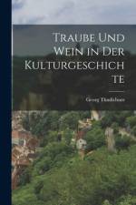 Traube und Wein in der Kulturgeschichte af Georg Thudichum