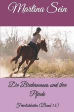 Die Biedermanns und ihre Pferde af Martina Sein