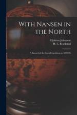 With Nansen in the North [microform]: a Record of the Fram Expedition in 1893-96 af Hjalmar Johansen