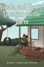 Makala and Henry's Vacation on the Farm af Nancy Gautier-Stuck