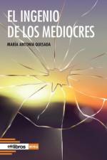 El ingenio de los mediocres af Maria Antonia Quesada