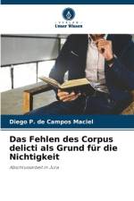 Das Fehlen des Corpus delicti als Grund für die Nichtigkeit af Diego P. de Campos Maciel