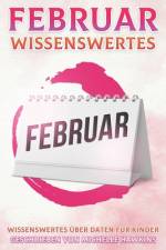 Februar Wissenswertes af Michelle Hawkins