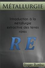 Introduction a la Metallurgie Extractive des Terres Rares af Roger Rumbu