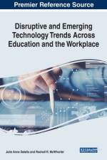 Disruptive and Emerging Technology Trends Across Education and the Workplace