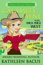 Calamity Jayne in the Wild, Wild West af Kathleen Bacus