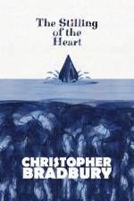 The Stilling of the Heart af Chris Bradbury