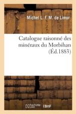 Catalogue raisonné des minéraux du Morbihan af Michel Louis François Marie de Limur