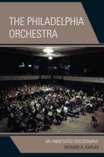 The Philadelphia Orchestra af Richard A. Kaplan