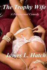 The Trophy Wife af James L Hatch