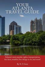Your Atlanta Travel Guide af N T Gore