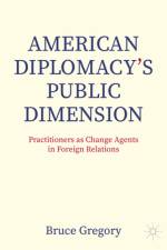 American Diplomacy's Public Dimension af Bruce Gregory