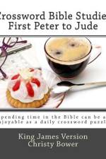 Crossword Bible Studies - First Peter to Jude af Christy Bower