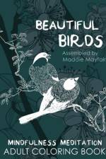 Beautiful Birds Mindfulness Meditation Adult Coloring Book af Maddie Mayfair