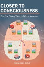Closer to Consciousness af Alexander Durig