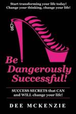 Be Dangerously Successful! af Jean Boles