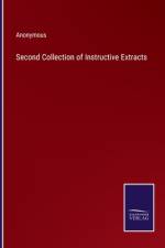 Second Collection of Instructive Extracts af Anonymous