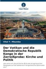 Der Vatikan und die Demokratische Republik Kongo in der Zerreißprobe: Kirche und Politik af Vital Y. Mbumba