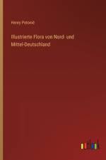 Illustrierte Flora von Nord- und Mittel-Deutschland af Henry Potonie