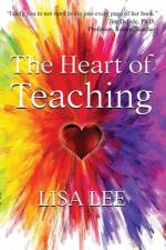 The Heart of Teaching af Lisa Lee