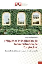 Fréquence et indication de l'administration de l'ocytocine af Jérôme Kabwe Kikombwe