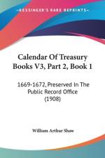 Calendar Of Treasury Books V3, Part 2, Book 1 af William Arthur Shaw