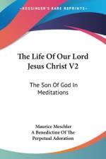 The Life Of Our Lord Jesus Christ V2 af Maurice Meschler