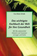 Das wichtigste Kochbuch der Welt für Ihre Gesundheit af Eva Maria Schalk