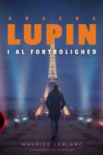 Arsène Lupin – i al fortrolighed af Maurice Leblanc
